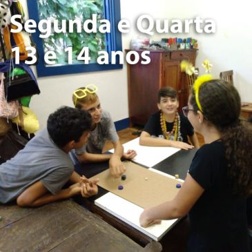 Turma – Segunda e Quarta – 13 e 14 anos